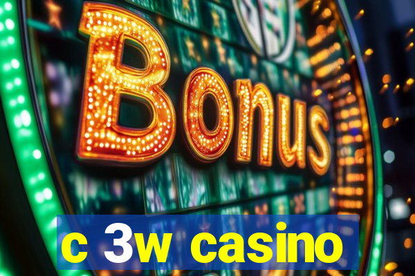 c 3w casino